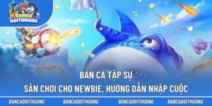 Bắn Cá Tập Sự