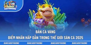 Bắn Cá Vàng