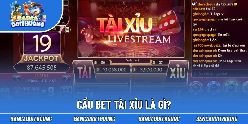 Định nghĩa về cầu bet Tài Xỉu