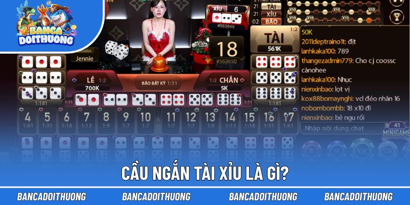 Định nghĩa về cầu ngắn Tài Xỉu