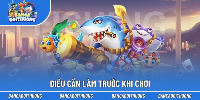 Tâm Lý Khi Chơi Bắn Cá - Mẹo Giúp Bạn Trải Nghiệm An Toàn 3 Điều cần làm trước khi chơi