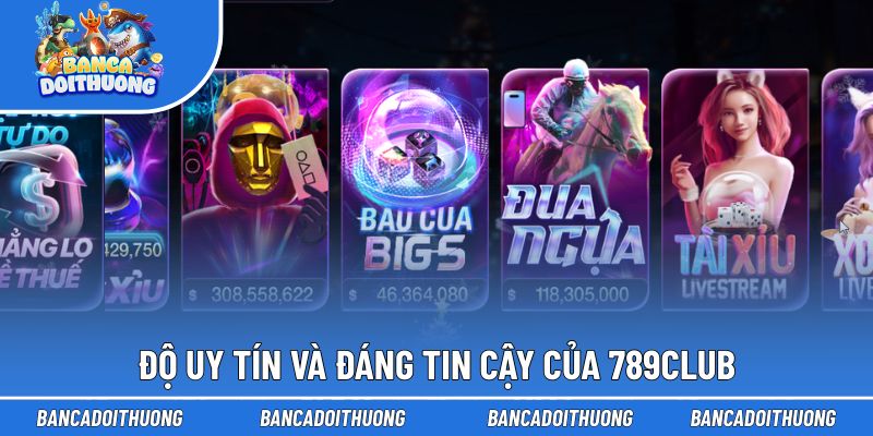 789Club luôn được nhiều người tin cậy