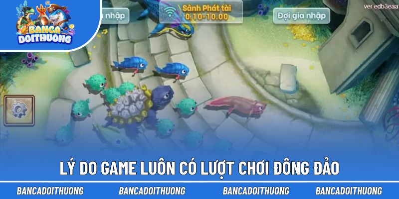 Nguyên nhân Fishing Thai sở hữu lượt chơi lớn