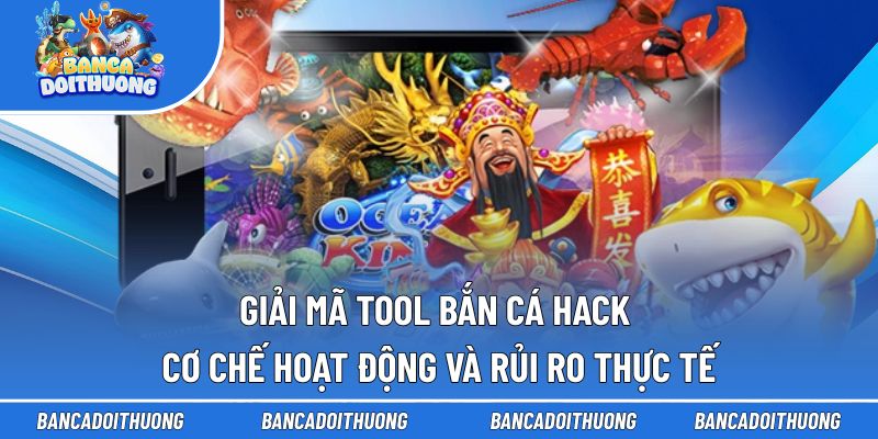 Giải mã tool bắn cá và cơ chế hoạt động