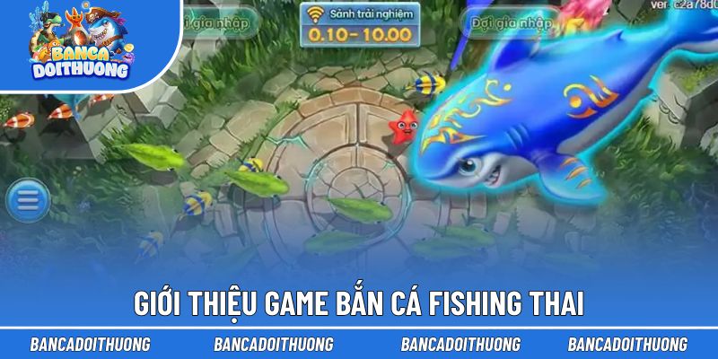 Đôi nét sơ lược về Fishing Thai