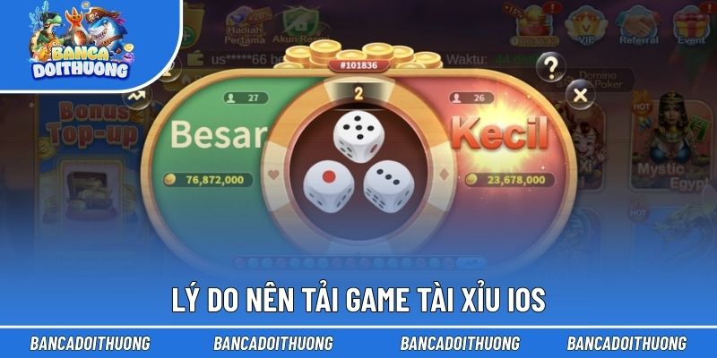 Lý do nên tải game tài xỉu iOS