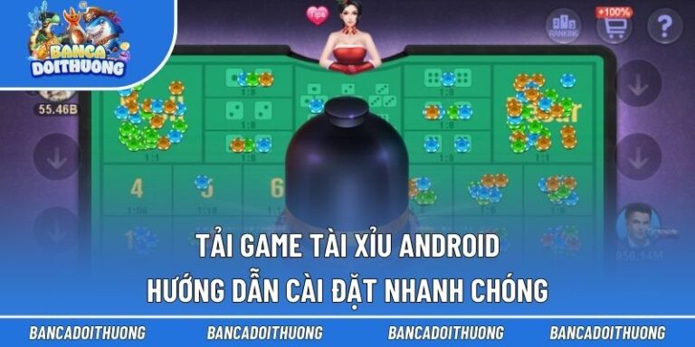 Tải Game Tài Xỉu Android