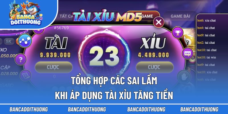 Tổng hợp các sai lầm khi áp dụng tài xỉu tăng tiền