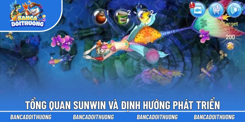 Sunwin | Sân Chơi Bắn Cá, Săn Boss Đáng Mong Đợi 2026 1 Tổng quan Sunwin và định hướng phát triển game bắn cá