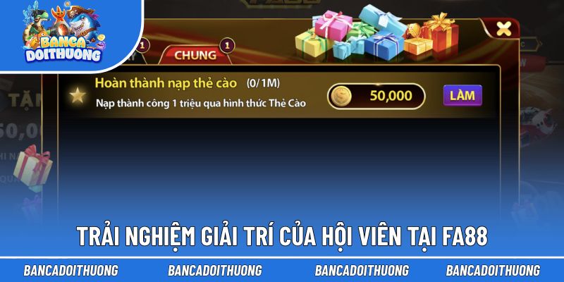 Fa88 - Hệ Sinh Thái Game Hay Được Xây Dựng Toàn Diện 2025 2 Trải nghiệm giải trí của hội viên tại Fa88